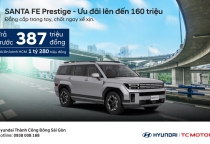 ✨ SANTA FE PRESTIGE ƯU ĐÃI ĐẾN 160 TRIỆU ✨