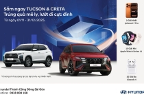🎉 SẮM NGAY TUCSON & CRETA - TRÚNG QUÀ MÊ LY, LƯỚT ĐI CỰC ĐỈNH! 🎉