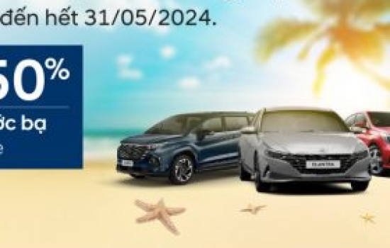 CHÀO HÈ RỰC RỠ CÙNG HYUNDAI