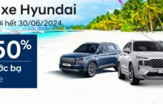 VUI ĐÓN HÈ SẮM XE HYUNDAI