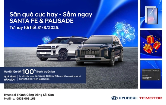 SĂN QUÀ CỰC HAY, SẮM NGAY SANTA FE & PALISADE