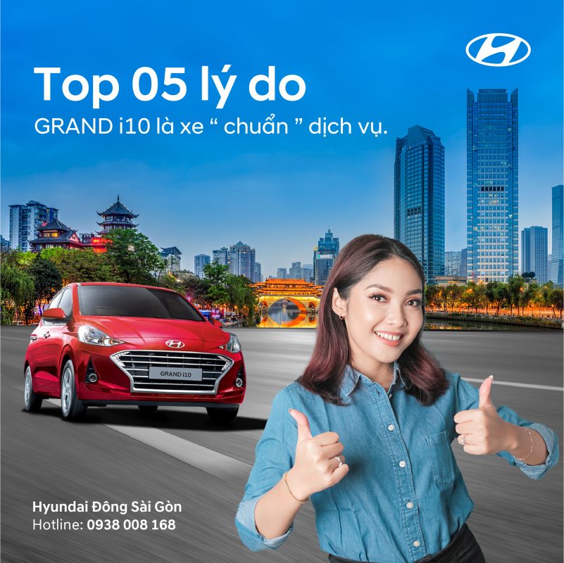 Lý do Grand i10 là xe chuẩn dịch vụ